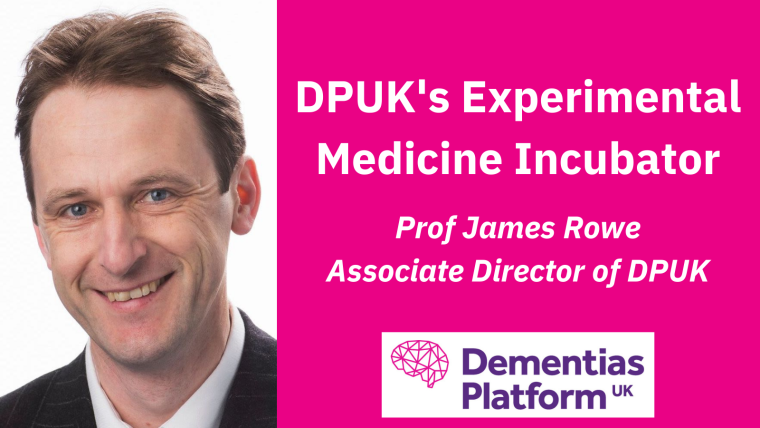 A portrait of Prof James Rowe accompanied by the DPUK logo and text reading 'DPUK's Experimental Medicine Incubator; Prof James Rowe, Associate Director of DPUK'.